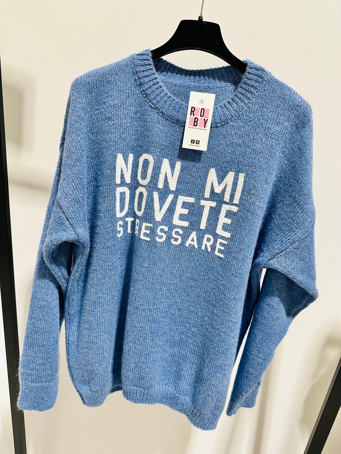 MAGLIONE “NON MI DOVETE STRESSARE”